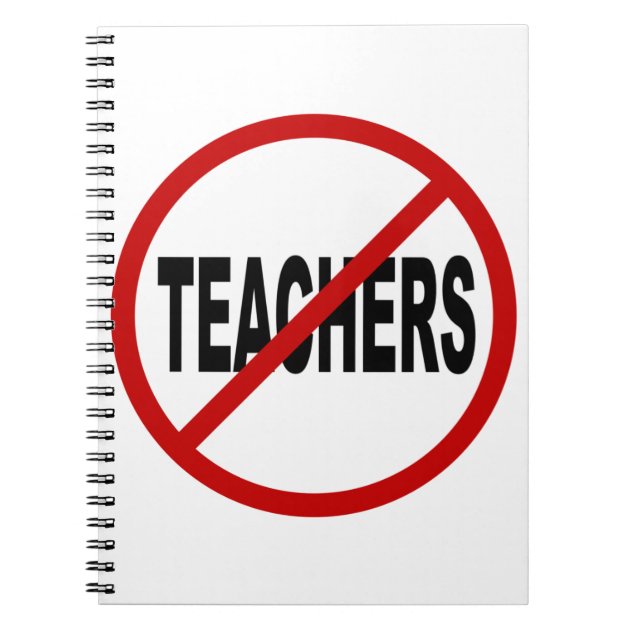 Hate Teachers/No Teachers Allowed Sign Statement Notebook | Zazzle.com