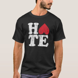 Hate: the Anti-Love T-Shirt