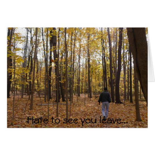 Hate to see you leave... (Front Horizontal)