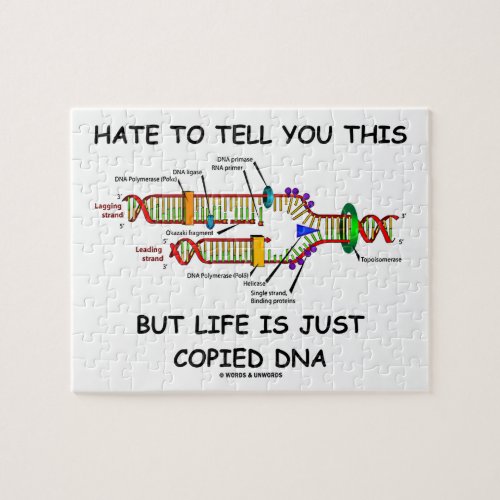 Hate To Tell You This But Life Is Just Copied DNA Jigsaw Puzzle