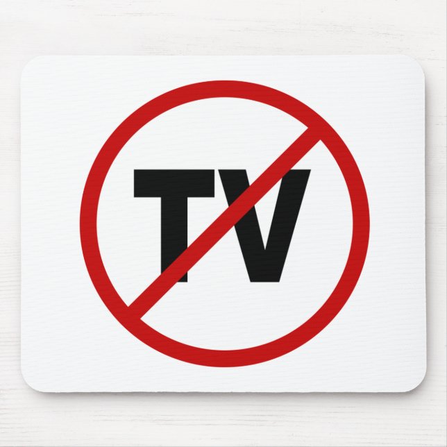 Hate TV /No TV Allowed Sign Statement Mouse Pad (Front)