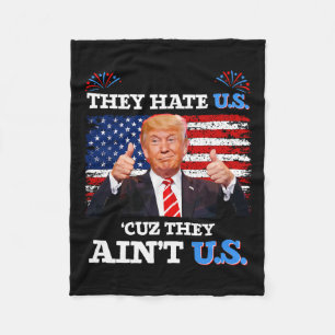 Hate Us Cuz They Ain't Us Usa Donald Trump Conserv Fleece Blanket