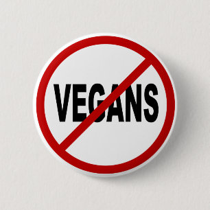 Hate Vegans/No Vegans Allowed Sign Statement Button