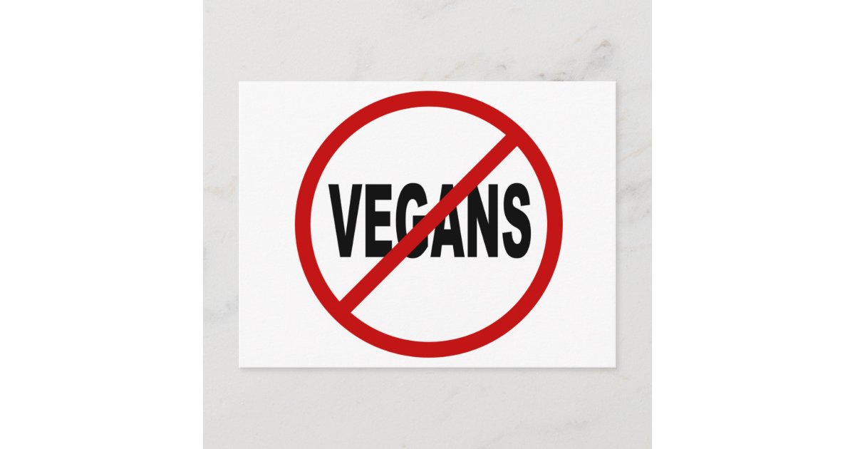 Hate Vegansno Vegans Allowed Sign Statement Postcard Zazzle