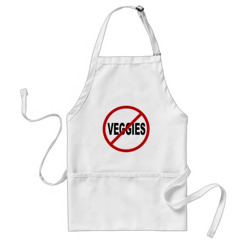 Hate VeggiesNo Veggies Allowed Sign Statement Adult Apron