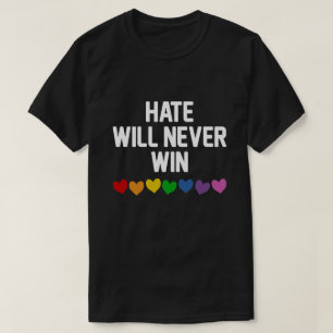 HATE WILL NEVER WIN T-Shirt