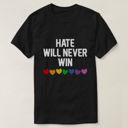 HATE WILL NEVER WIN T_Shirt