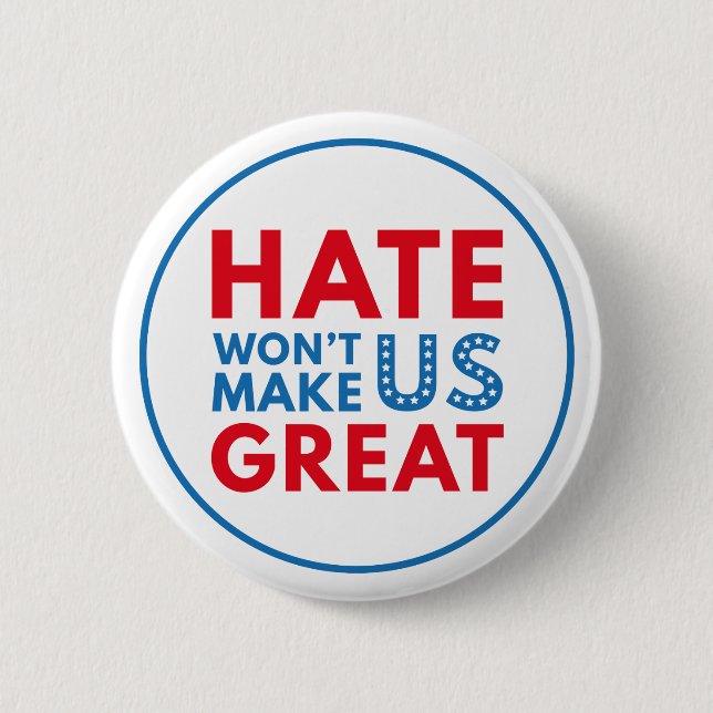 Hate Will Not Make US Great Button (Front)