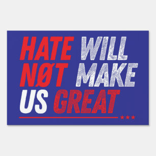 Hate Will Not Make US Great Election 2024 Sign