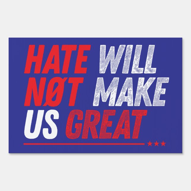 Hate Will Not Make US Great Election 2024  Sign (Front)