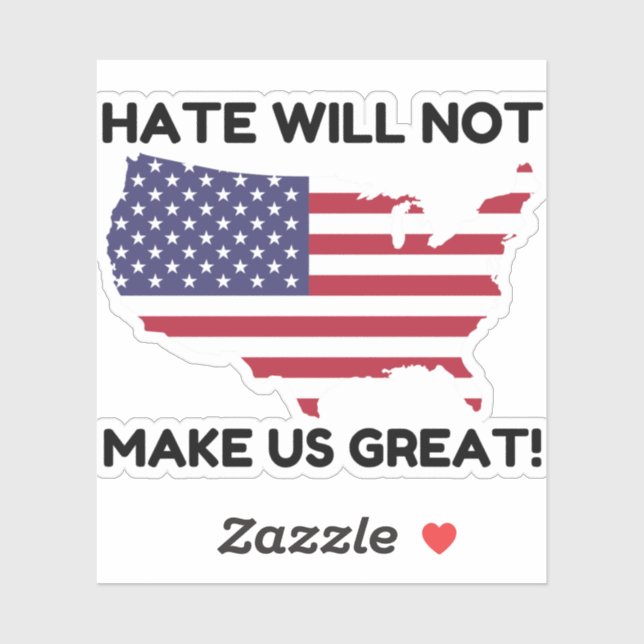 Hate Will Not Make US Great Sticker (Sheet)