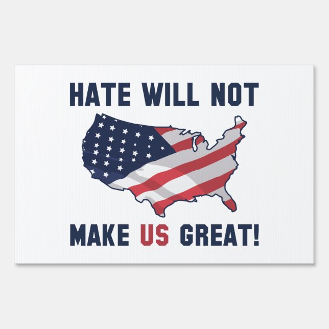 Hate Will Not Make US Great Yard Sign (Front)