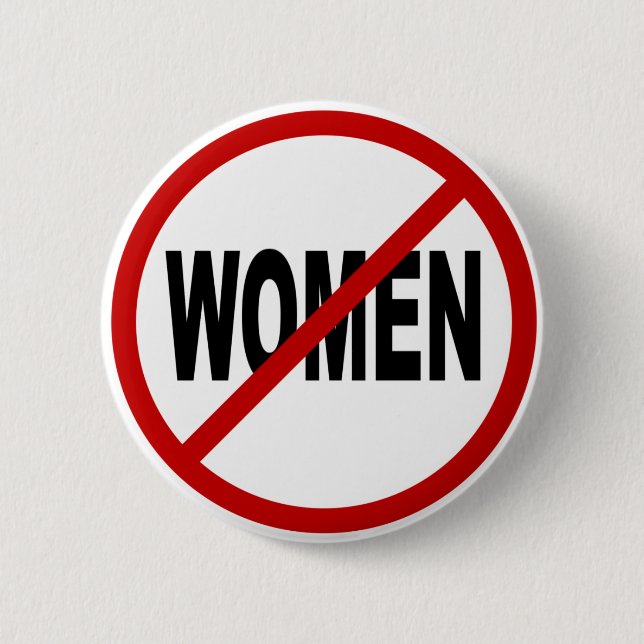 Hate Women/No Women Allowed Sign Statement Pinback Button (Front)
