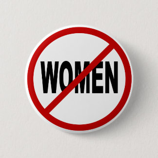 Hate Women/No Women Allowed Sign Statement Pinback Button
