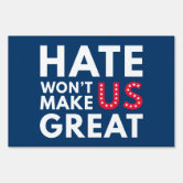 Quick Turnaround 2020 Election Double Sided Anti-Trump Vote Hate Won/'t Make Us Great Yard Sign Bulk 24x 18
