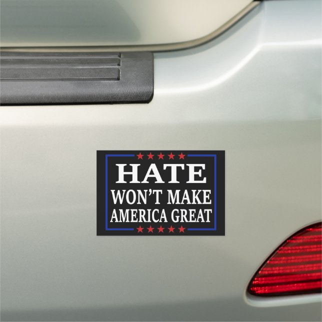 Hate Won't Make America End Racism Anti-Racism Car Magnet (In Situ)