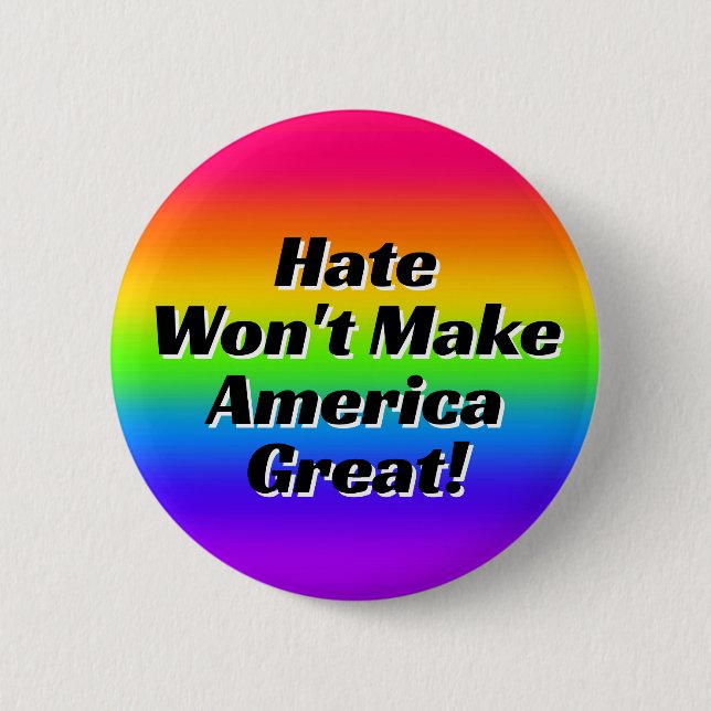 Hate Won't Make America Great! Button (Front)