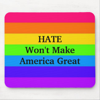 "HATE Won't Make America Great" Mouse Pad