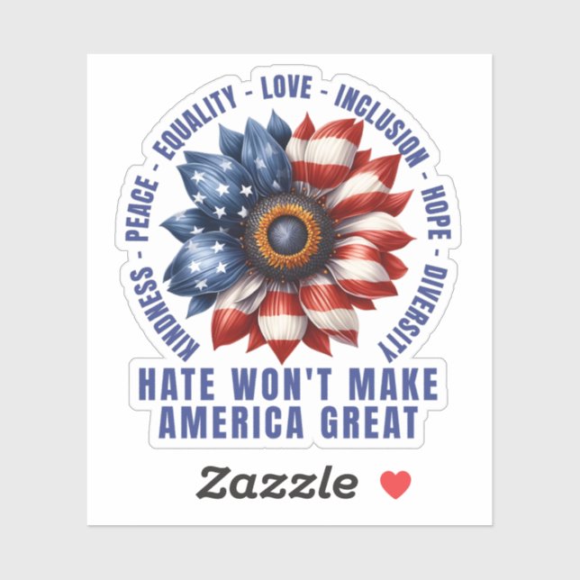 Hate Won't Make America Great Sticker (Sheet)