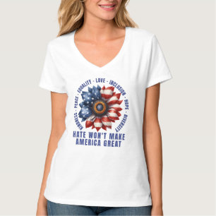 Hate Won't Make America Great T-Shirt