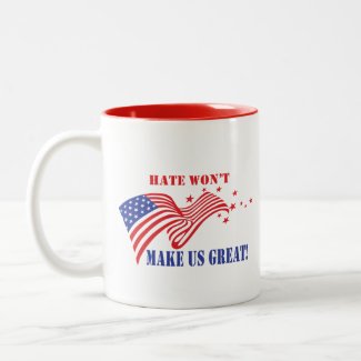 Hate Won't Make Us Great! Two-Tone Coffee Mug