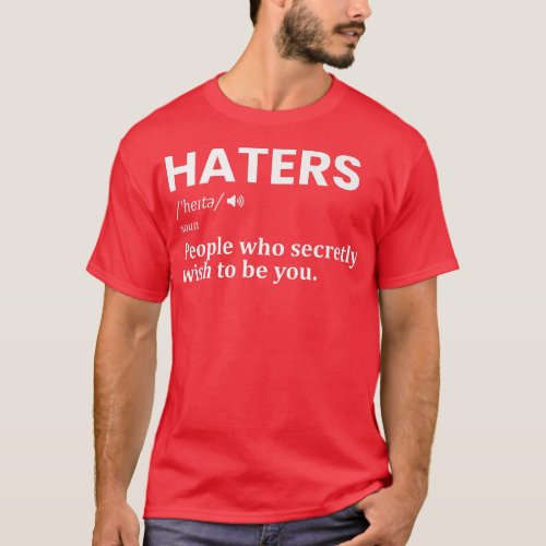 Haters definition Funny Motivation Success Sayings T_Shirt