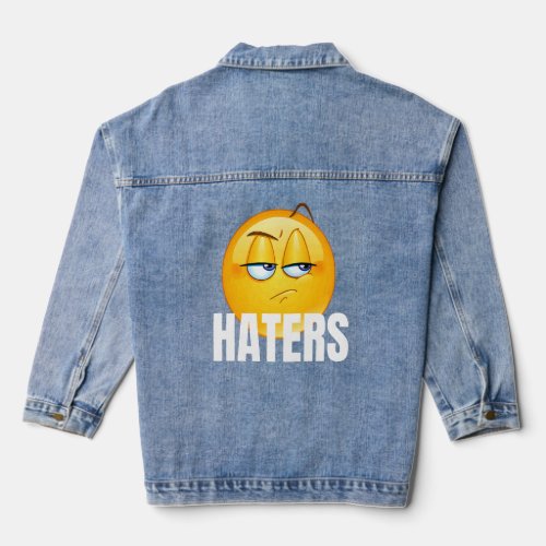 Haters Gone Hate Haters  Denim Jacket