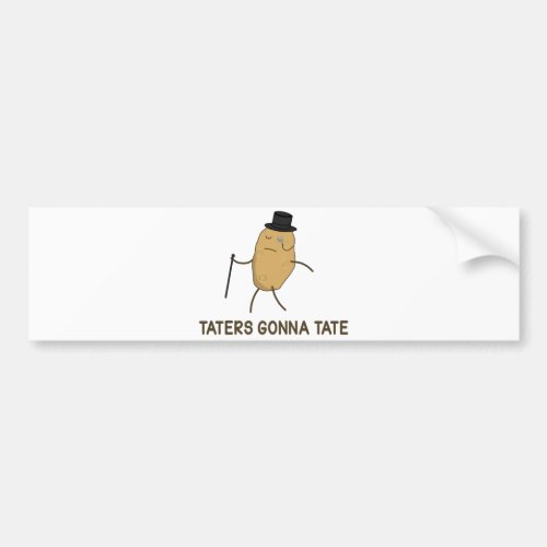 Haters Gonna Hate and Taters Gonna Tate Bumper Sticker