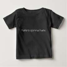 Haters gonna hate black baby shirt