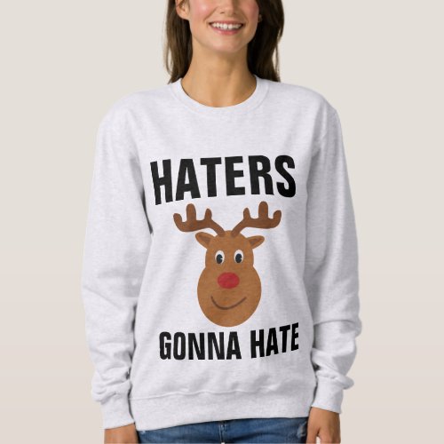 HATERS GONNA HATE CHRISTMAS REINDEER T_shirts