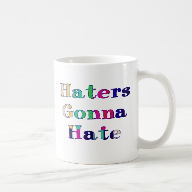 Haters Gonna Hate Coffee Mug (Right)