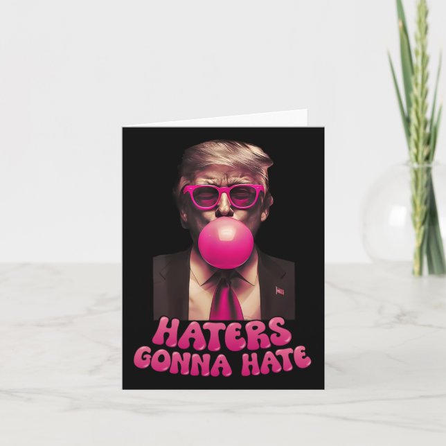 Haters Gonna Hate Funny Trump Bubble Gum Donald Tr Card (Front)