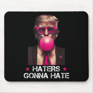 Haters Gonna Hate Funny Trump Bubble Gum Donald Tr Mouse Pad