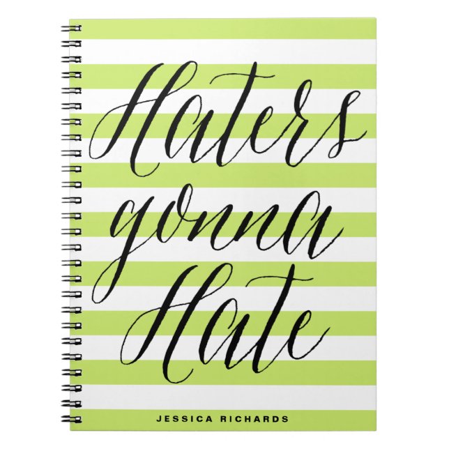Haters Gonna Hate | Modern Calligraphy Notebook (Front)