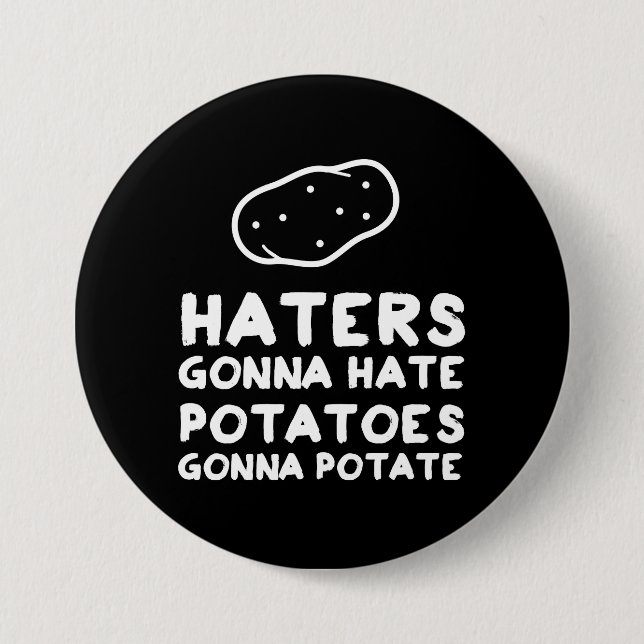 Haters gonna Hate Potatoes Gonna Potate Button (Front)