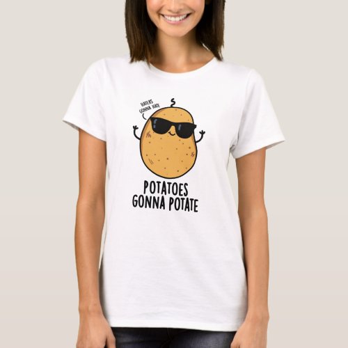 Haters Gonna Hate Potatoes Gonna Potate Food Pun T_Shirt