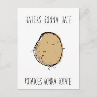 Haters-gonna-hate-potatoes-gonna-potate.png Postcard