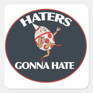 Haters gonna hate square sticker