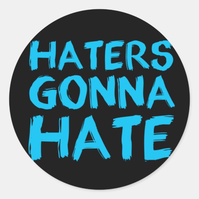 Haters Gonna Hate Stickers (Front)