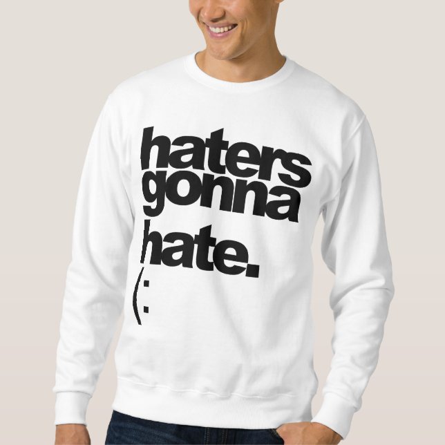 "haters gonna hate." Tee (Front)