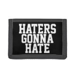 Haters Gonna Hate Tri-fold Wallet