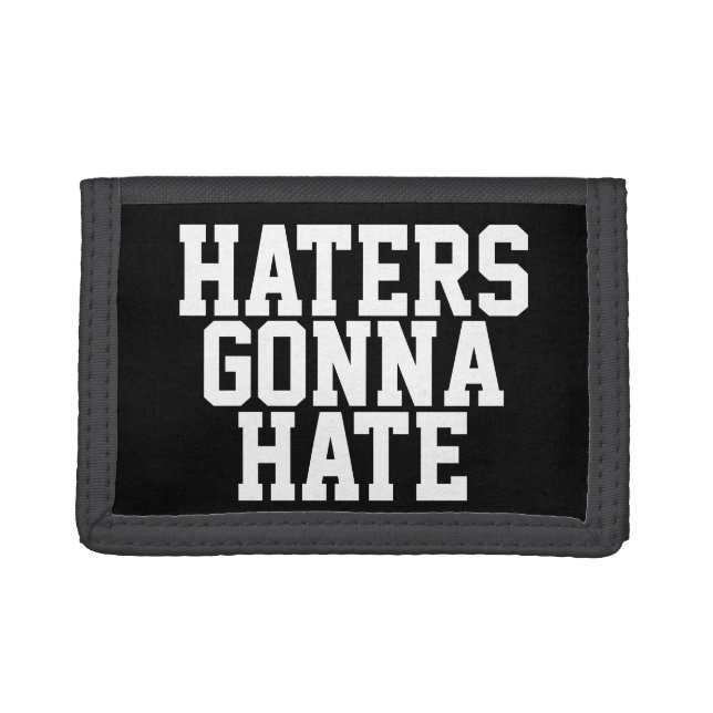 Haters Gonna Hate Tri-fold Wallet (Front)