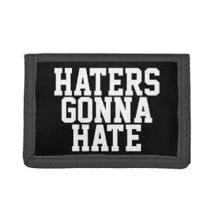 Haters Gonna Hate Trifold Wallet