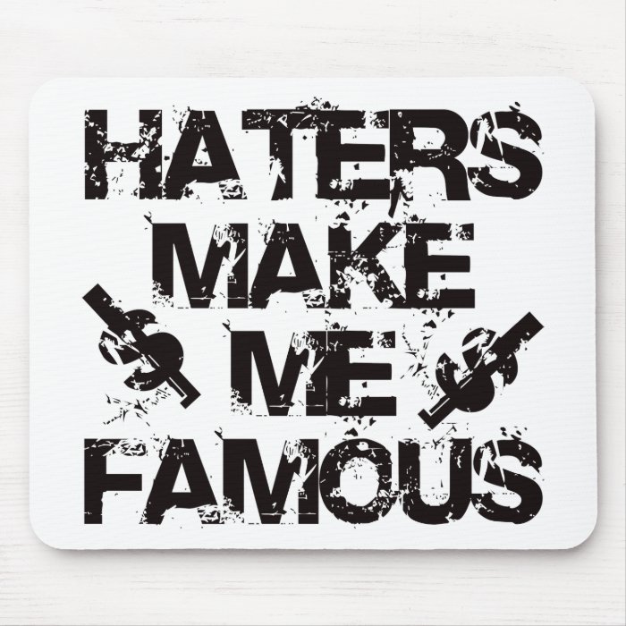 Haters Make Me Famous Mouse Mats