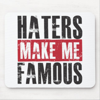Haters Make Me Famous Mouse Pad