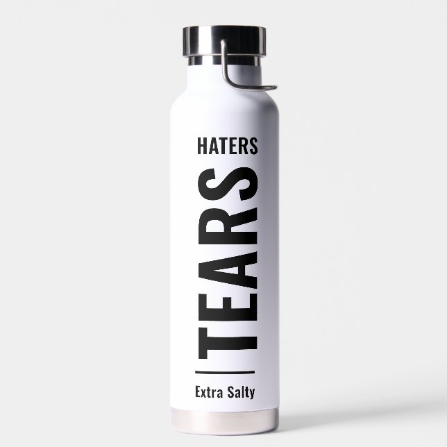 Haters Tears | Sarcastic Funny Sassy  Water Bottle (Left)