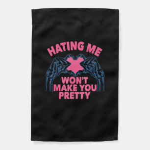 Hating Me Won't Make You Pretty Skeleton Hand Hear Garden Flag