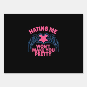 Hating Me Won't Make You Pretty Skeleton Hand Hear Sign