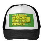bE happy..... :)
     Kamal
 has been
 dead..... :'(  Hats
