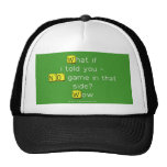 What if
 i told you -
 NO game in that
 side?
 Wow  Hats